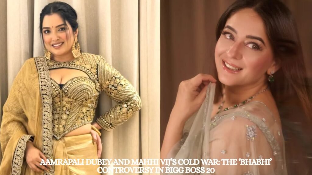 Aamrapali Dubey and Mahhi Vij’s Cold War: The ‘Bhabhi’ Controversy in Bigg Boss 20
